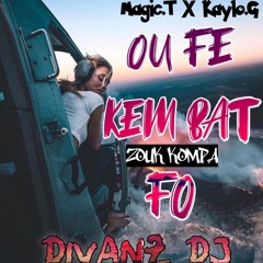 Divanz X Magic.T X Kaylo. G - Ou Fe Kem Bat Fo (Zoukompa).mp3