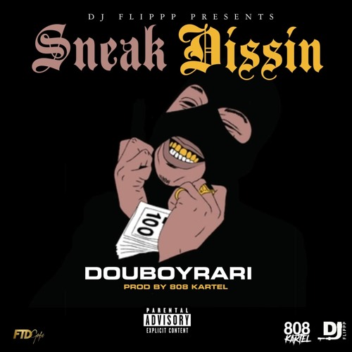 Douboyrari & Dj Flippp - "Sneak Dissin" (prod. 808 Kartel