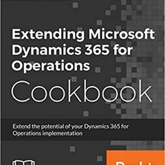 [PDF] ⚡️ Download Extending Microsoft Dynamics 365 for Operations Cookbook: Create and extend real-w