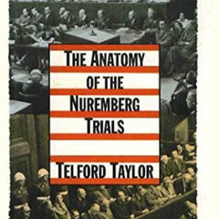 [GET] EPUB 📝 The Anatomy of the Nuremberg Trials: A Personal Memoir by  Telford Tayl