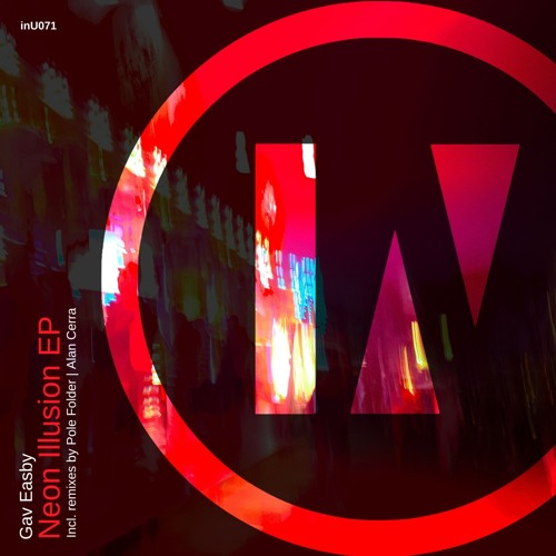 PREMIERE: Gav Easby - Neon Illusion (Pole Folder Dub Mix) [inU]