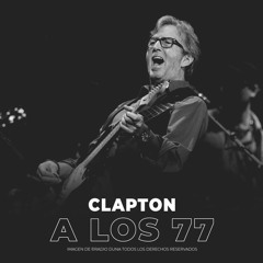 04/04/22 - Clapton a los 77