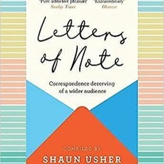 PDF Letters of Note: Correspondence Deserving of a Wider Audience