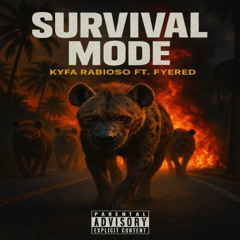 Survival mode Kyfa Rabioso ft FyeRED