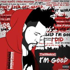 I'm Good - The Weeknd
