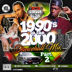 90'S AND 2000'S RETRO DANCEHALL MIXX PT.2