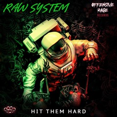 Raw System- Hit them hard