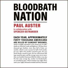 Bloodbath Nation by Paul Auster, Narrated by Kaleo Griffith