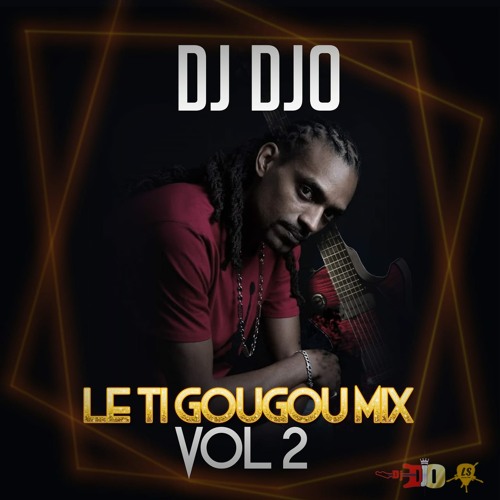 Dj DJO - Le Ti GouGou MiX Vol. 2 (06-04-2020)