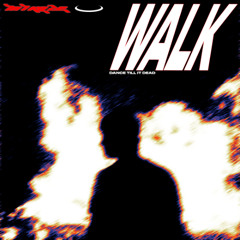 DANCE TILL IT DEAD (WALK)