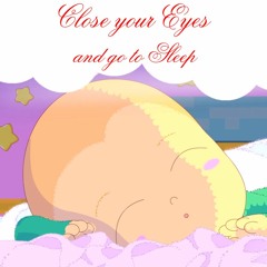 Close your Eyes and go to Sleep | Lullaby for Baby to go to Sleep | Sleep Music for Babies