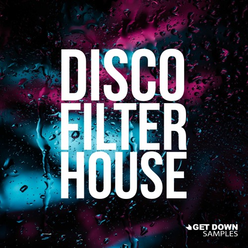 Get Down Samples Presents Disco Filter House