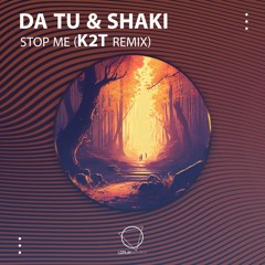 DA TU & Shaki - Stop Me (K2T Remix) (LIZPLAY RECORDS)