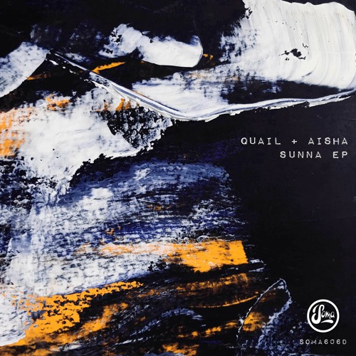 Quail + AISHA - Sunna [Premiere | SOMA606D]