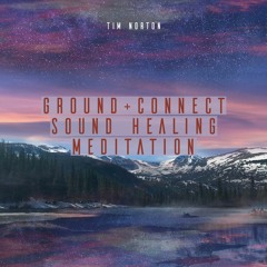 Ground + Connect: Sound Healing Journey