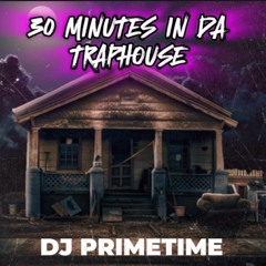 30 MINUTES IN DA TRAPHOUSE (100% RAP)