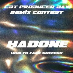 HADONE - How To Fake Success (ARDL Remix) (FREE DL)