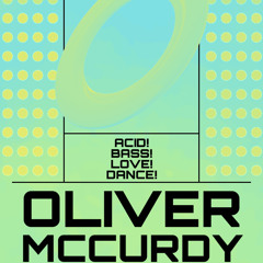 ACID! BASS! LOVE! DANCE! - Oliver McCurdy