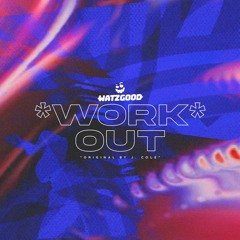Watzgood - Work Out (Remix)