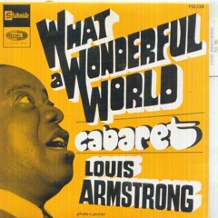 What A Wonderful World (Louis Amstrong Cover)