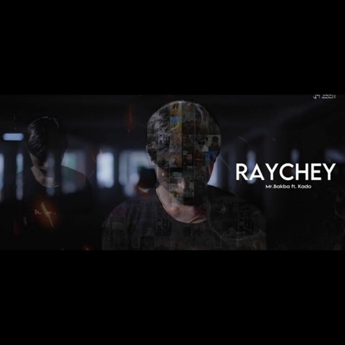 RAYCHEY 2 - Mr.Bakba ft Kado