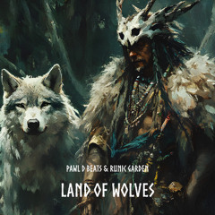 Pawl D Beats & Runic Garden - Land of Wolves