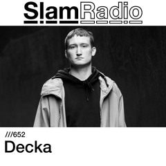 #SlamRadio - 652 - Decka
