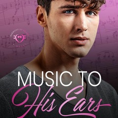 Read ebook [PDF] Music to His Ears: An Enemies to Lovers Gay Romance (Harmony of Hearts Book 4)