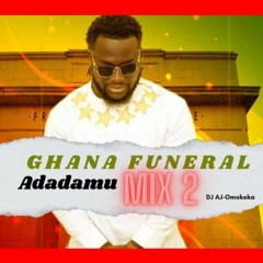 Ghana Funeral Adadamu Mix 2