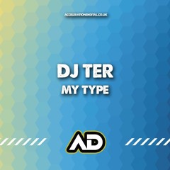Dj Ter - My Type ACDIG2609 *Acceleration Digital*