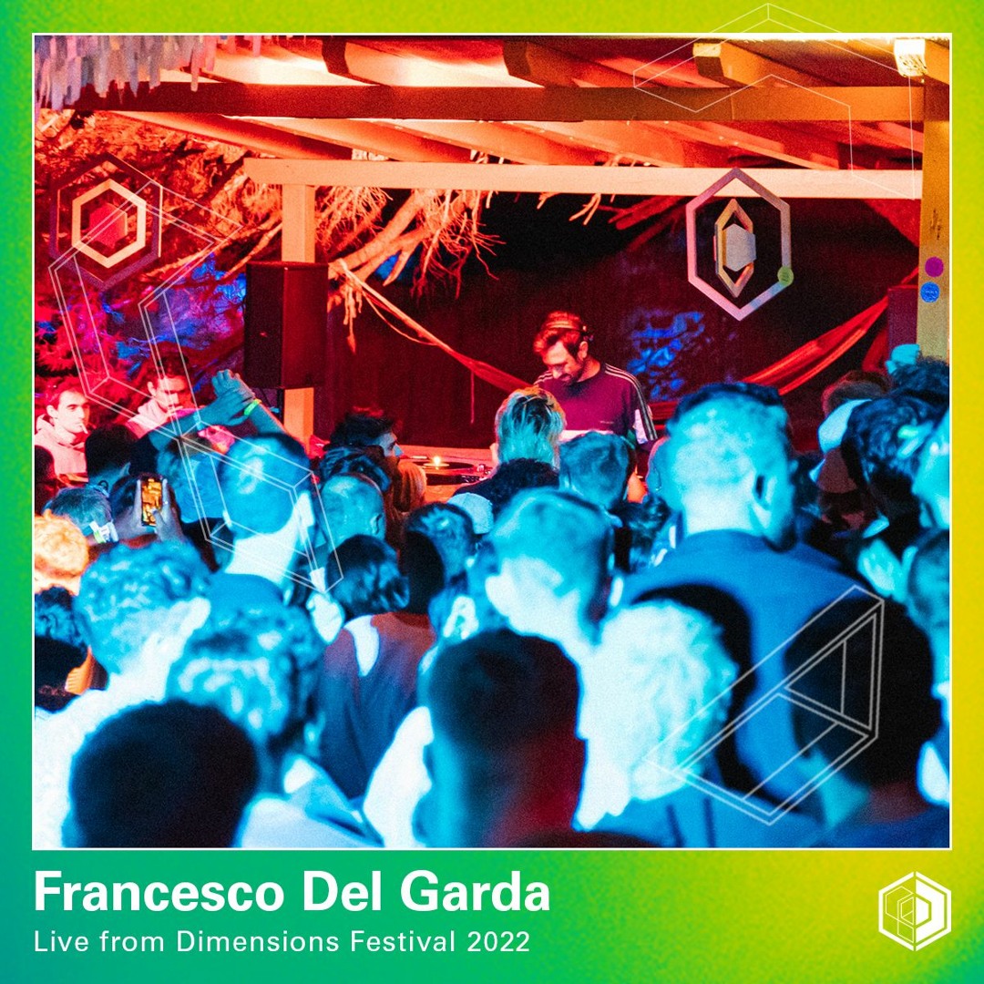 Francesco Del Garda - Live at Dimesions 2022