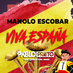 Manolo Escobar - Viva España (Pablo DePrieto 2020 Cuarentena Remix)