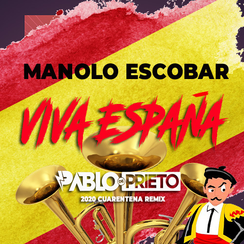 Stream Manolo Escobar - Viva España (Pablo DePrieto 2020 Cuarentena Remix)  by Pablo DePrieto | Listen online for free on SoundCloud