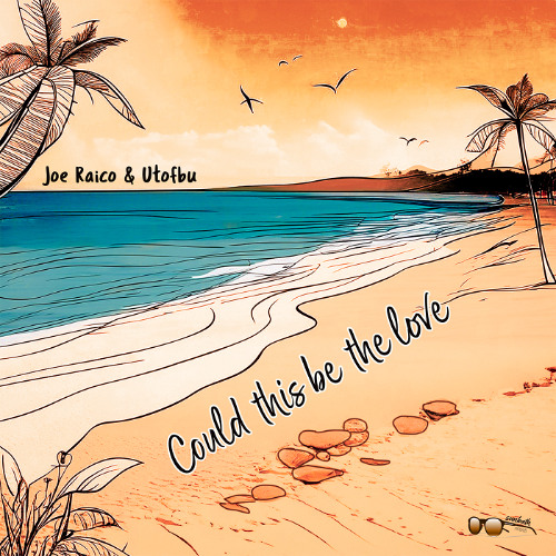Joe Raico & Utofbu - Could This Be The Love (Short Play)