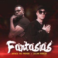 Fantasias Feat: Julian Robles