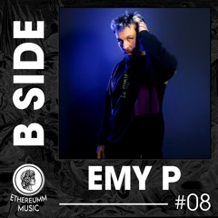 Ethereumm B Side 08 -  EMY P