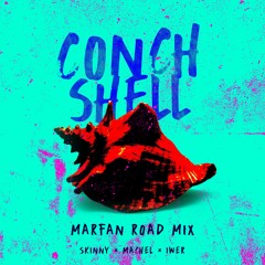 Skinny Fabulous x Machel Montano x Iwer George - Conch Shell - Marfan Road Mix