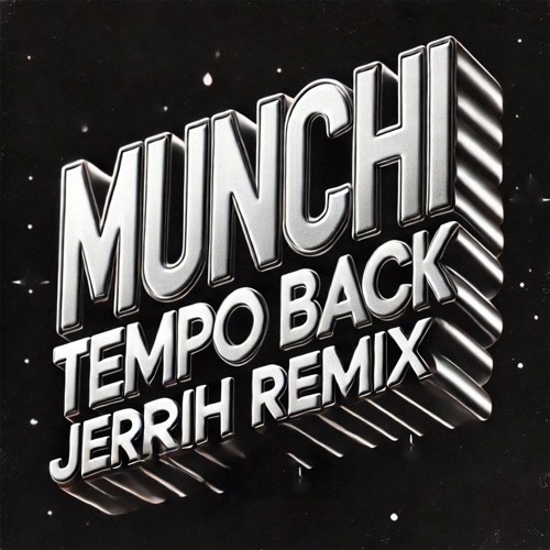Munchi - Tempo Back (JERRIH REMIX)