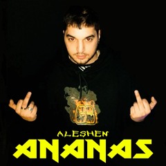 aleshen - ANANAS