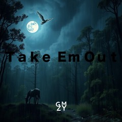 Ｔａｋｅ Ｅｍ  Ｏｕｔ