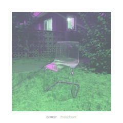 Dormer. - Threadbare