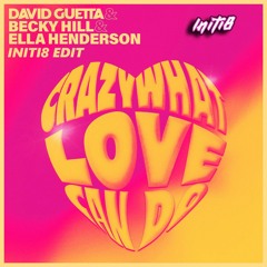 Crazy What Love Can Do - Initi8 Edit (Sample)
