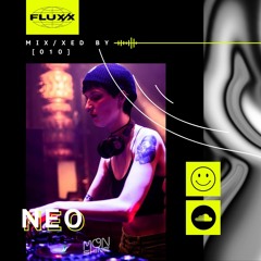 FLUX/X presents MIX/XED BY: 010 - Neo