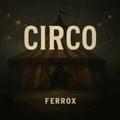 FERROX - Circo