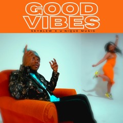 Good Vibes 😊🕺🏽🎶 (Prod. U'Nique Music)