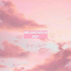 MELANCHOLIA 2021