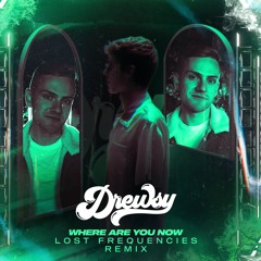 Where Are You Now (Drewsy Remix)
