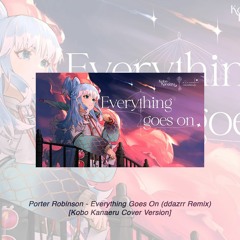 [FUNKOT] Porter Robinson - Everything Goes On (dapidagain Remix) [Kobo Kanaeru Cover Version]