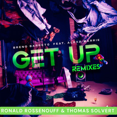 Breno Barreto feat. Alexa Marrie - Get Up  (Thomas Solvert & Ronald Rossenouff Crazy Remix) "FREE"
