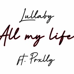 All My Life ft Prxlly